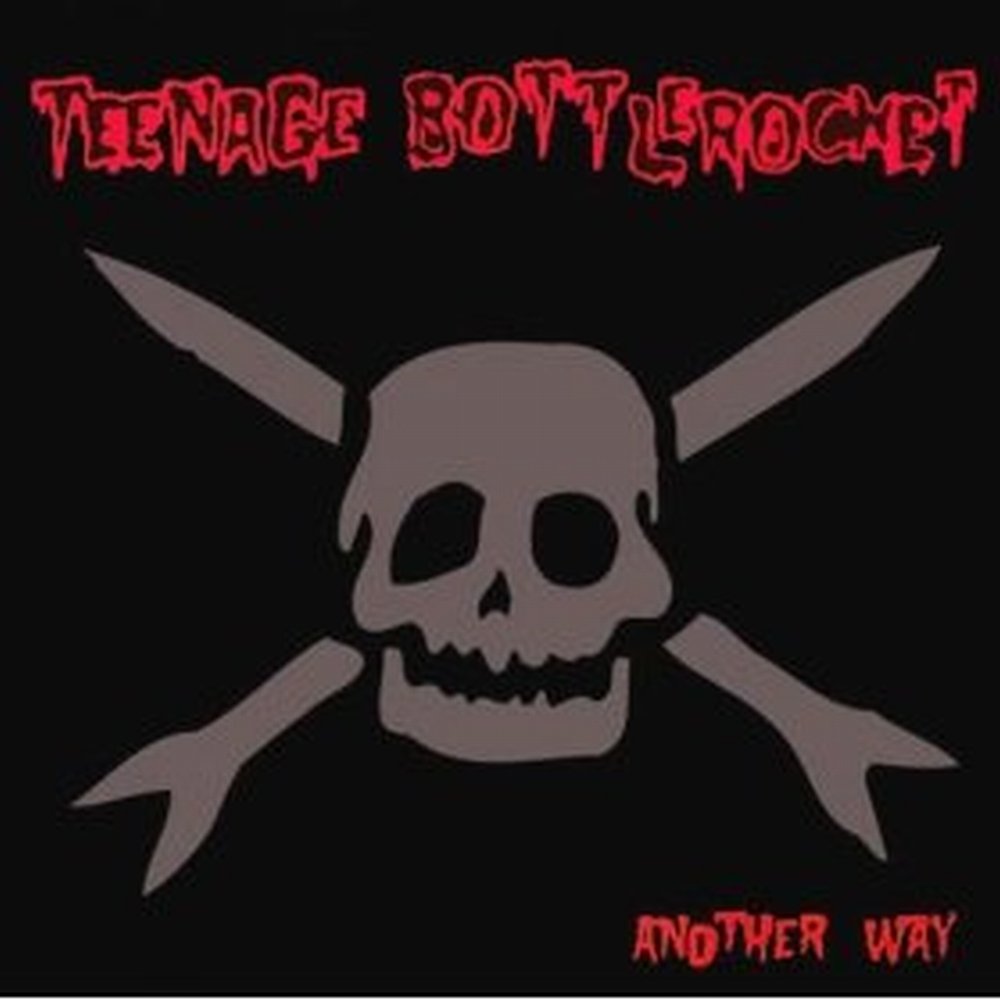 Teenage Bottlerocket - Another Way Music