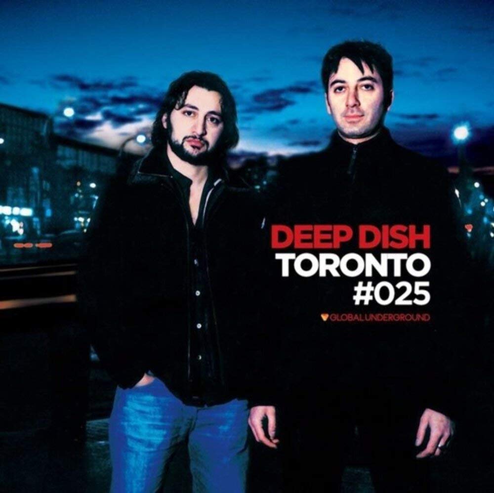 Global Underground #25:Deep Dish-Toronto Dance & Electronic