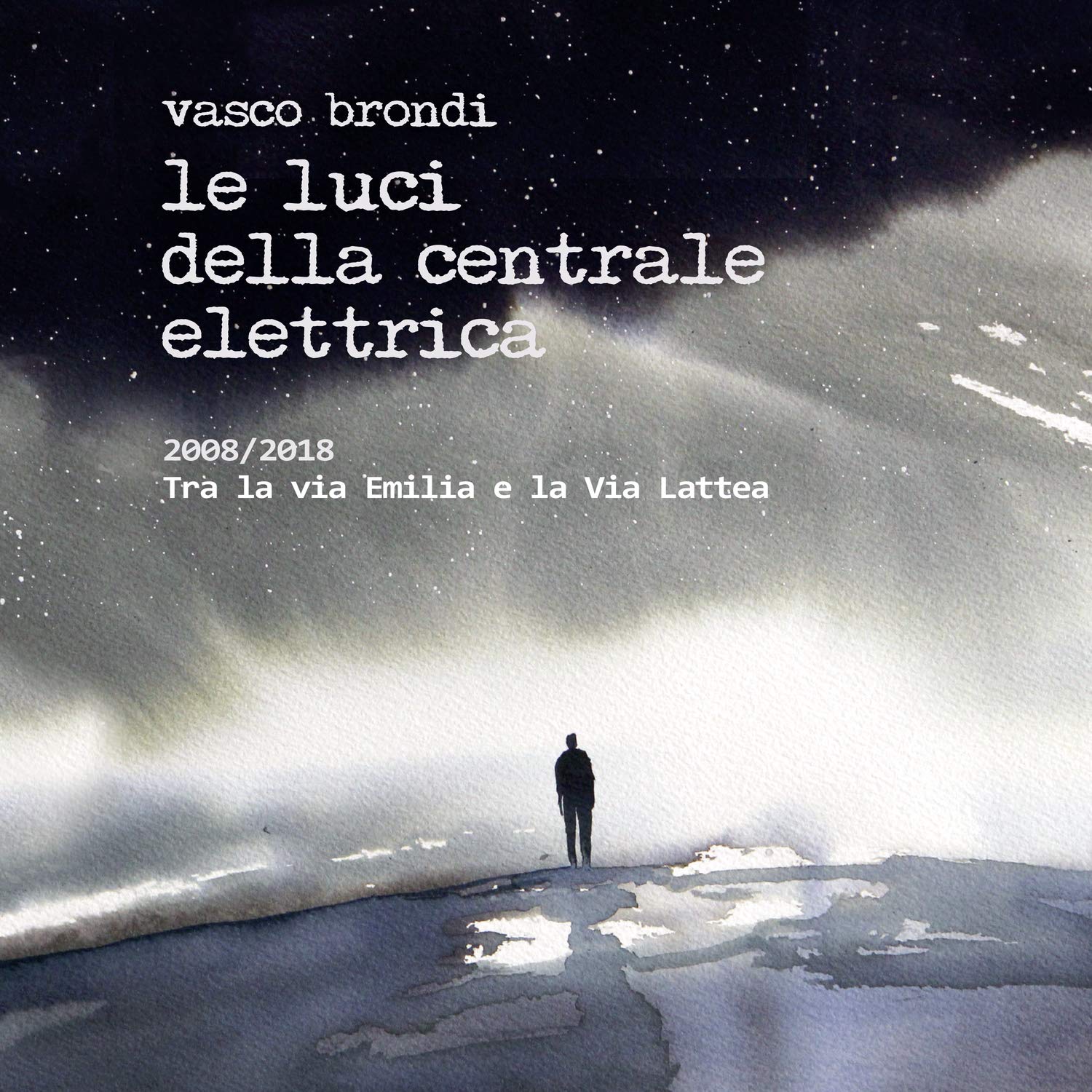 2008 2018 Dieci Anni Tra La Via Emilia E La Via Lattea cd