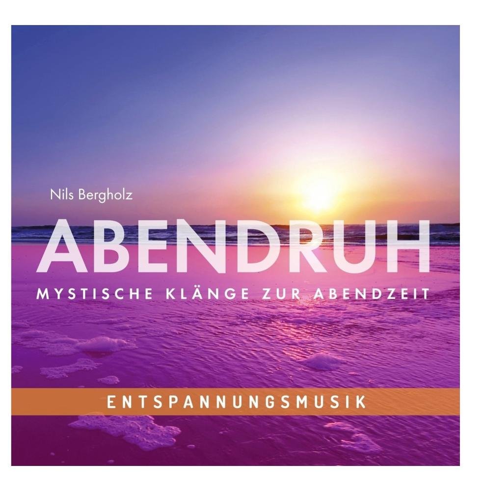 Entspannungsmusik: Abendruh - Mystische Klänge zur Abendzeit Music