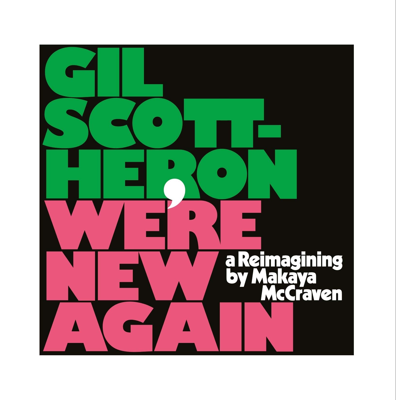 We'Re New Again-a Reimagining By Makaya Mccraven Jazz
