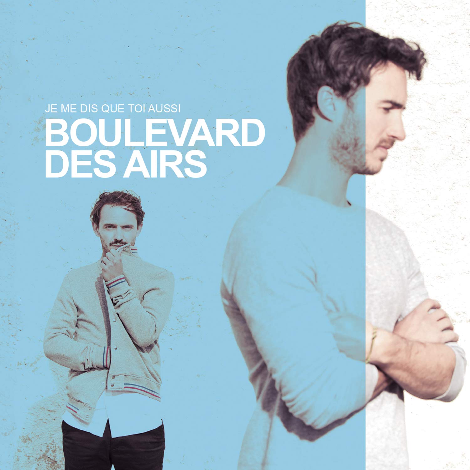 Boulevard Des Airs - Je Me Dis Que Toi Aussi Music