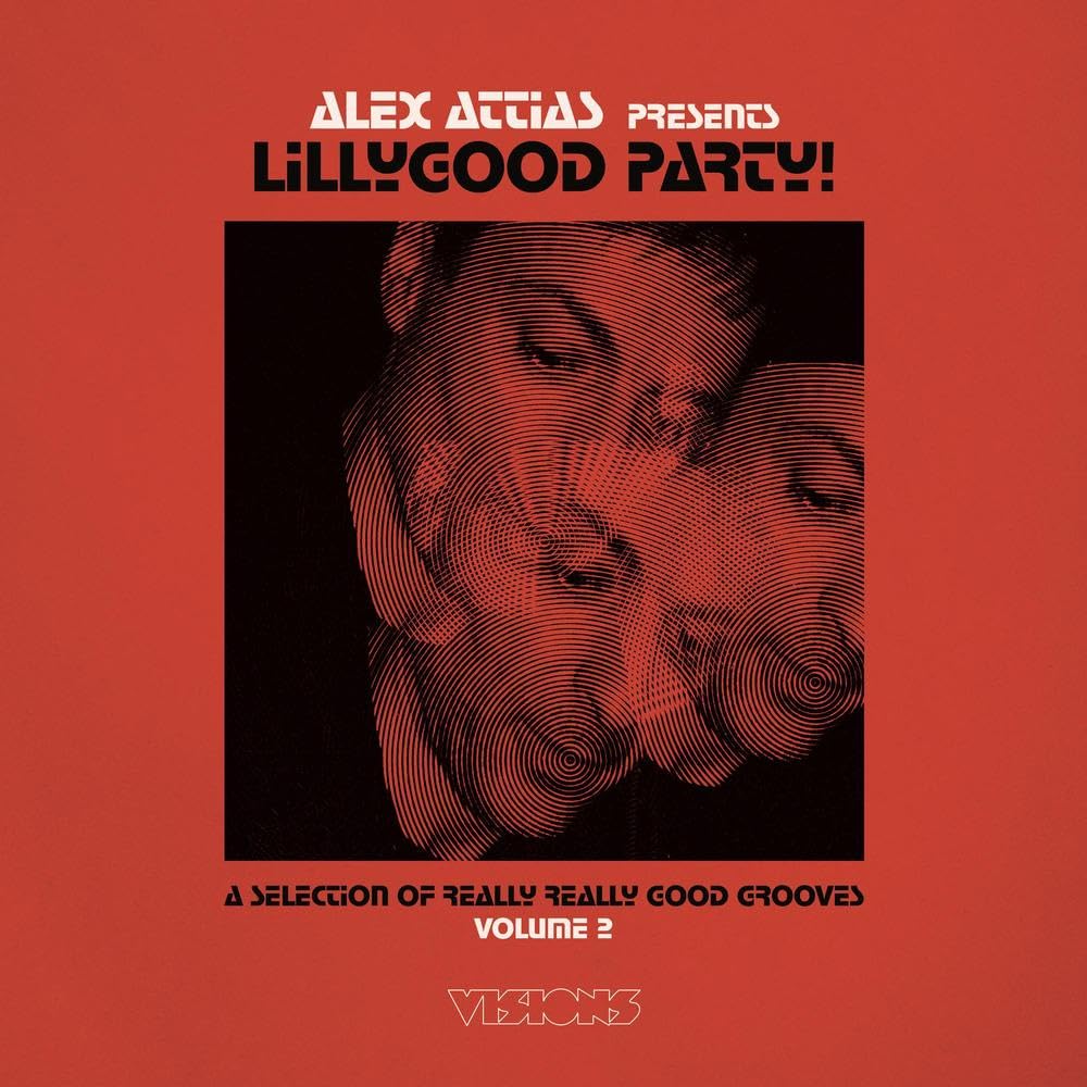 Alex Attias presents LillyGood Party Vol. 2 Dance & Electronic