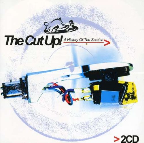The Cut Up: a History of the Scratch Rap & Hip-Hop