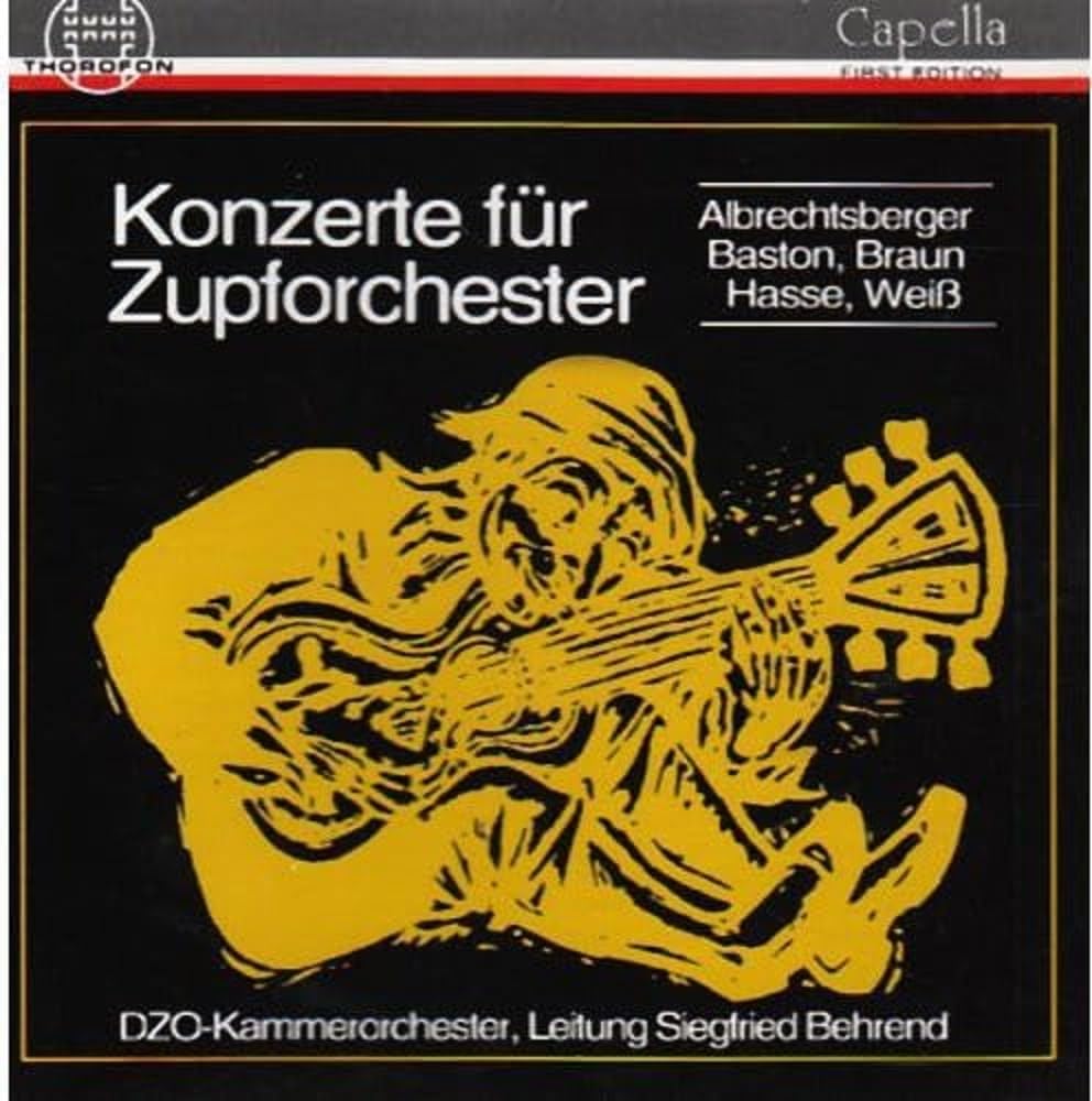 KONZERTE FÜR ZUPFORCHESTER - Albrechtsberger, Baston, Braun, Hasse, Weiss - DZO-Kammerorchester unter der Leitung von Siegfried Behrend Classical