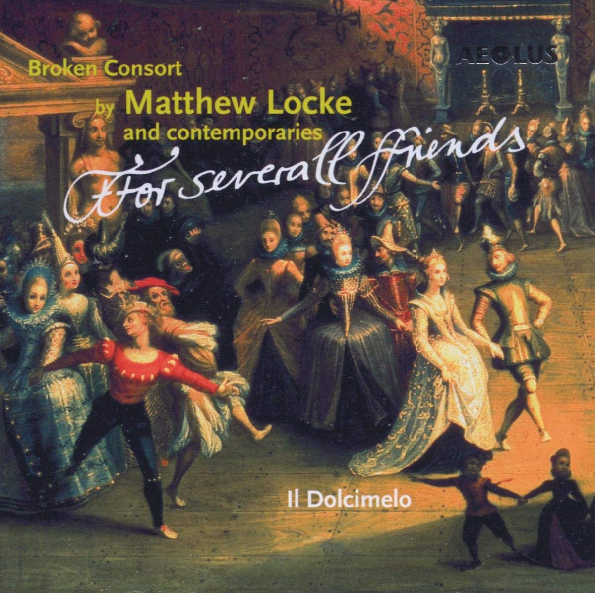 Ffor severall ffriends - Musik für Broken Consort von Matthew Locke und Zeitgenossen Classical