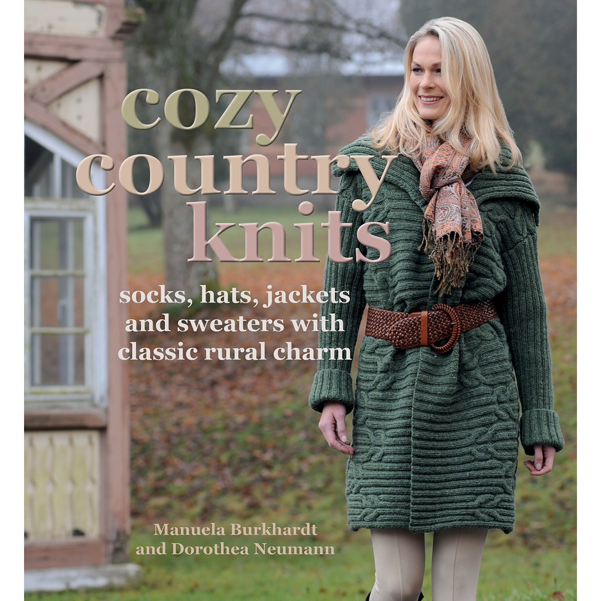 Cozy Country Knits: Socks, Hats, Jackets and Sweaters With Classic Rural Charm Hobbies & Crafts