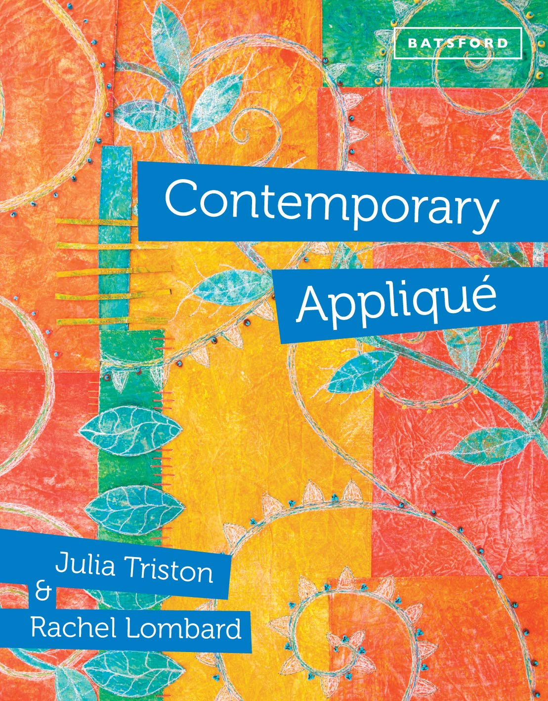 Contemporary Appliqué: Cutting edge design and techniques in textile art Film, Art & Culture
