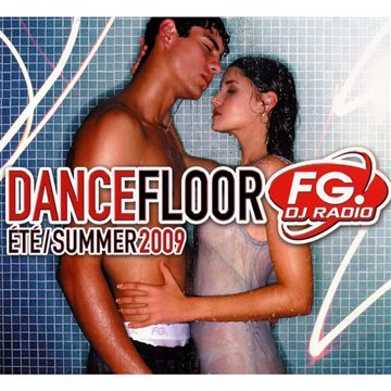 Dancefloor FG DJ Radio Eté/Summer 2009 Dance & Electronic