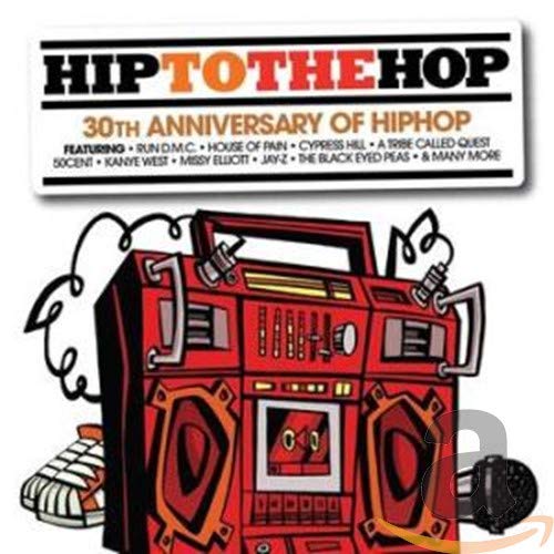 Various Artists - Hip To Da Hop: 30th Anniversary Of cd