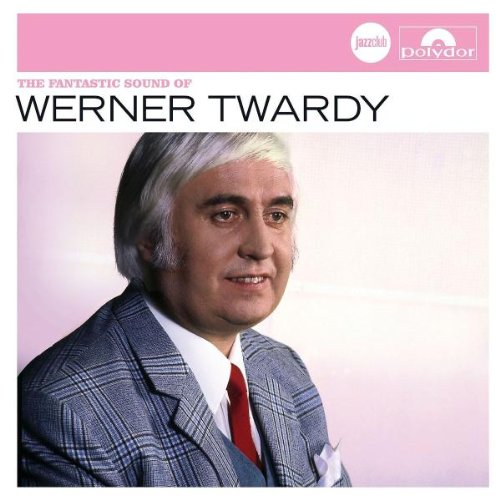 Jazz Club: The Fantastic Sound of Werner Twardy Jazz