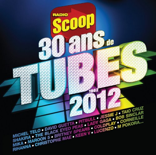 30 Ans De Tubes Par Radio Scoop Music