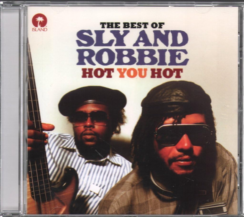 Hot You Hot: The Best Of Sly & Robbie Reggae