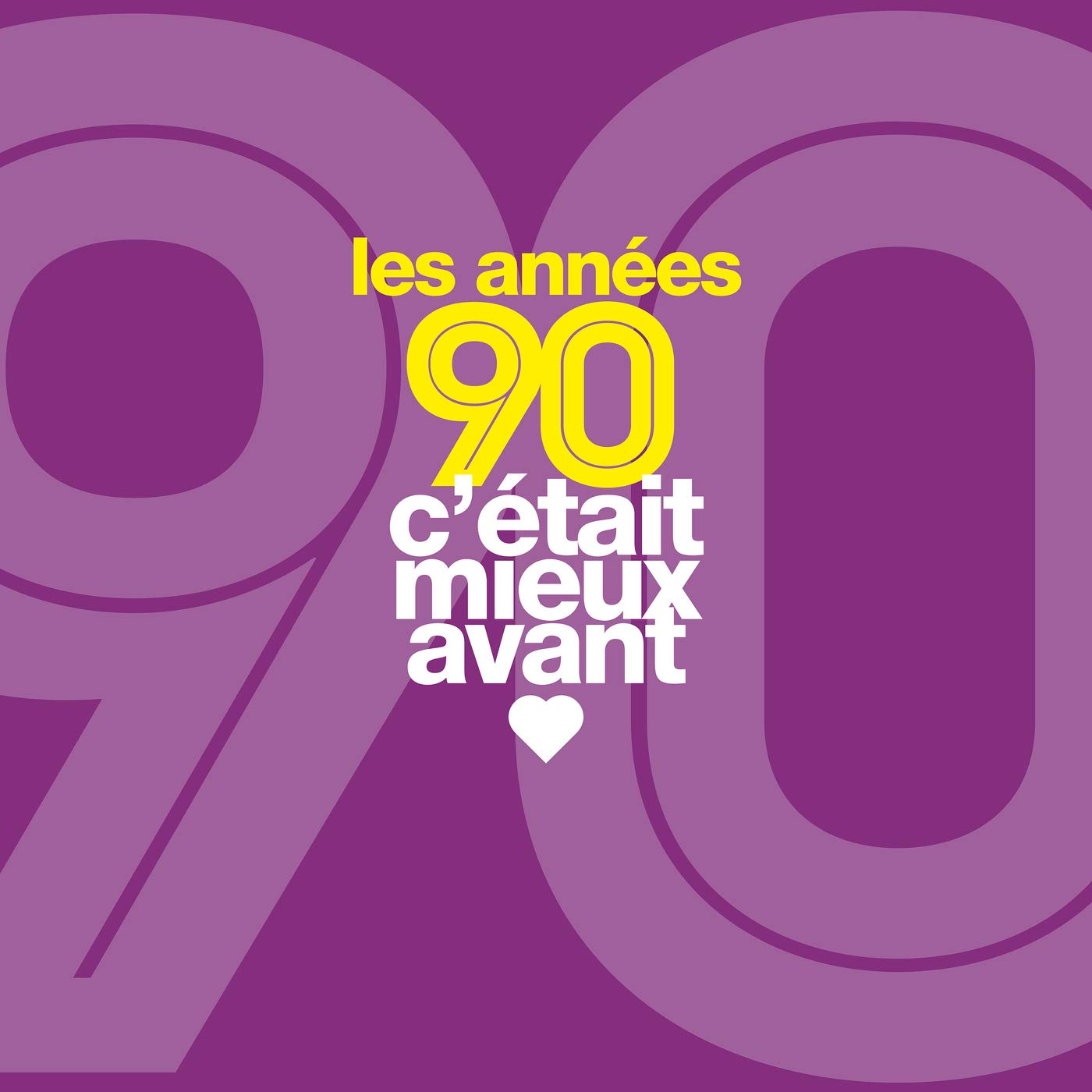 C'Était Mieux Avant Les Années 90 cd