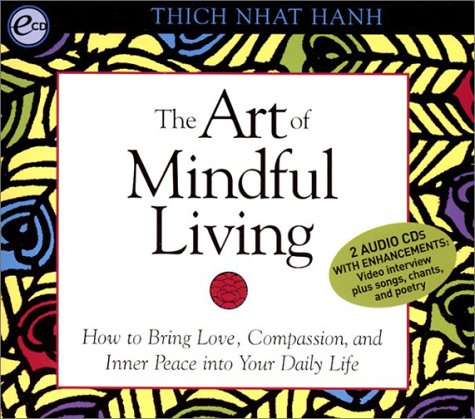 The Art of Mindful Living: How to Bring Love, Compassion, and Inner Peace Into Your Daily Life General education