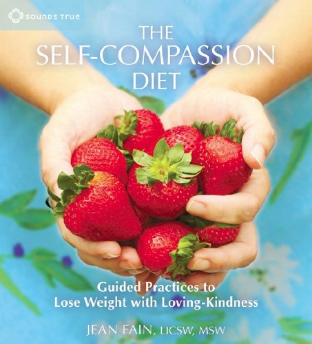 The Self-Compassion Diet: Guided Practices To Lose Weight With Loving-Kindness cd