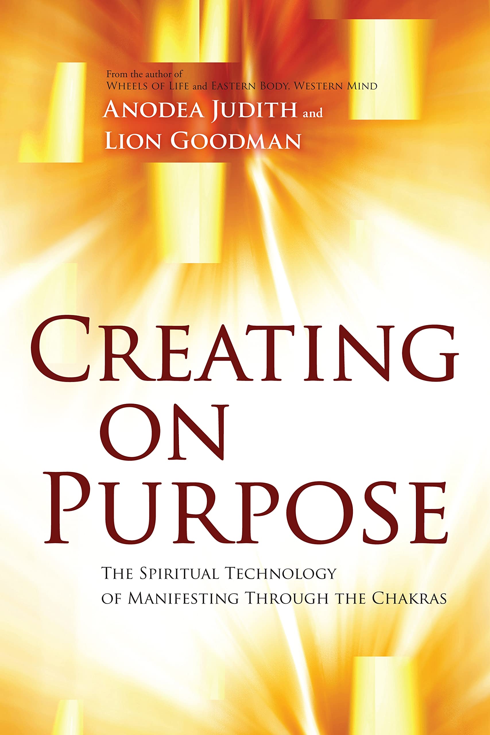Creating on Purpose: The Spiritual Technology of Manifesting Through the Chakras book