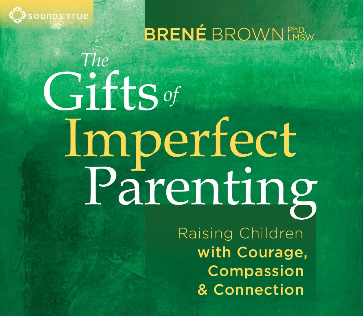 The Gifts of Imperfect Parenting cd