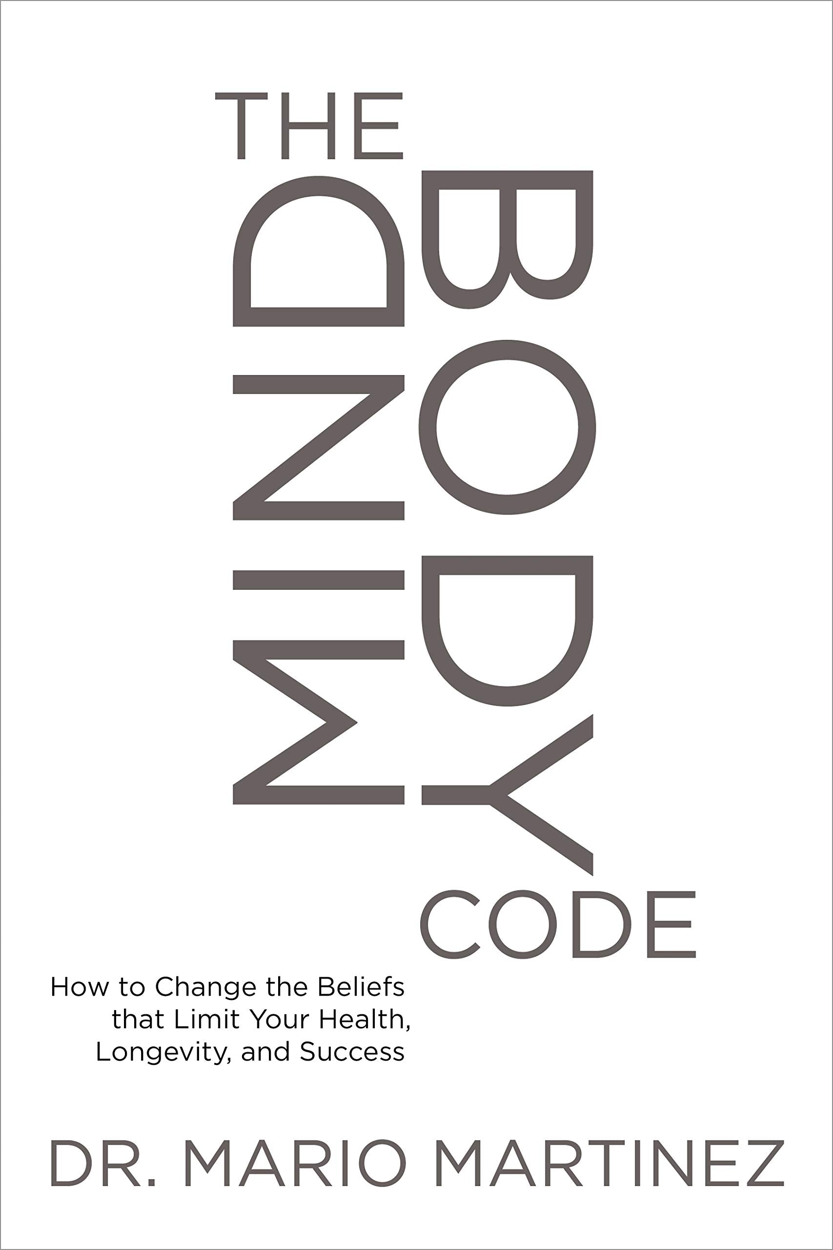 The Mindbody Code: How to Change the Beliefs That Limit Your Health, Longevity, and Success book
