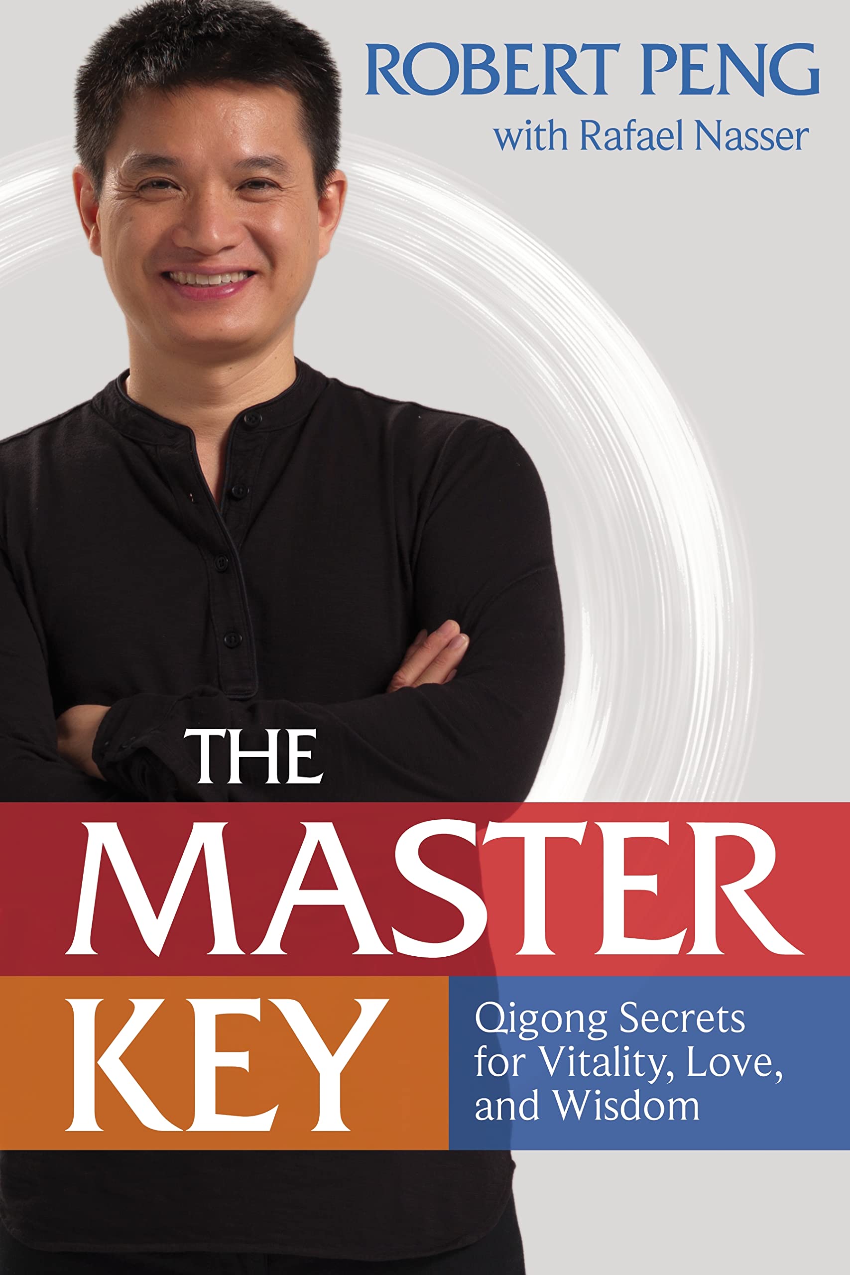The Master Key: Qigong Secrets for Vitality, Love, and Wisdom Health, Nutrition & Fitness