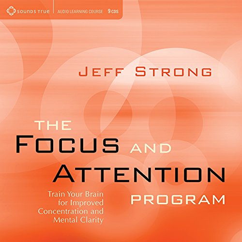 The Focus and Attention Program: Train Your Brain For Improved Concetration and Mental Clarity Music