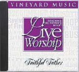 Live Worship: Toughing the Father's Heart: Faithful Father (UK Import) Pop