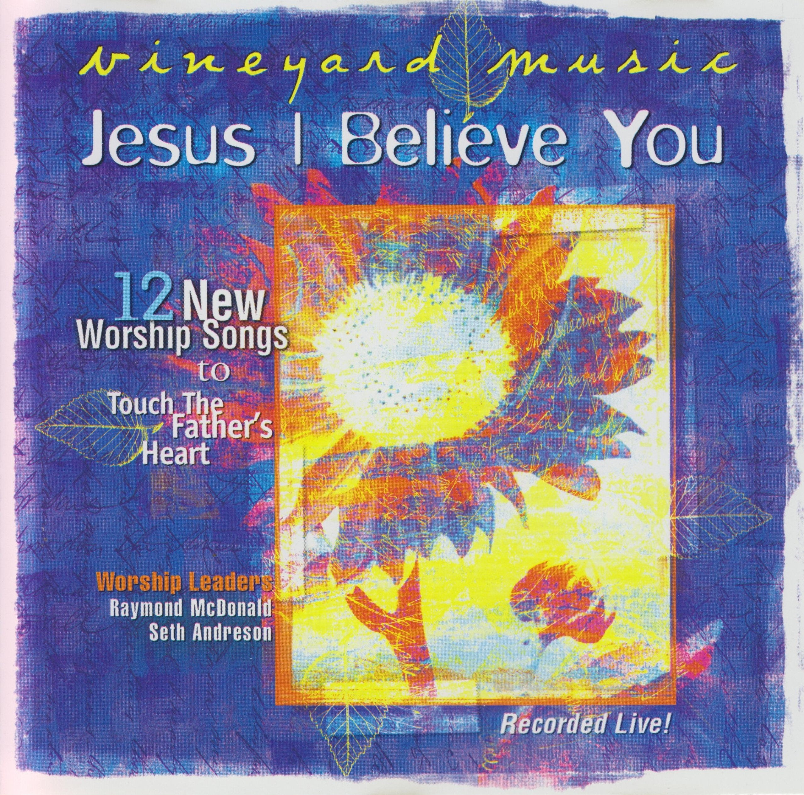 Jesus I Believe You/Touching the Father's Heart#42 Music