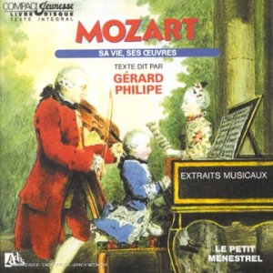 Mozart : Sa vie, ses Oeuvres, raconté par Gérard Philippe Music