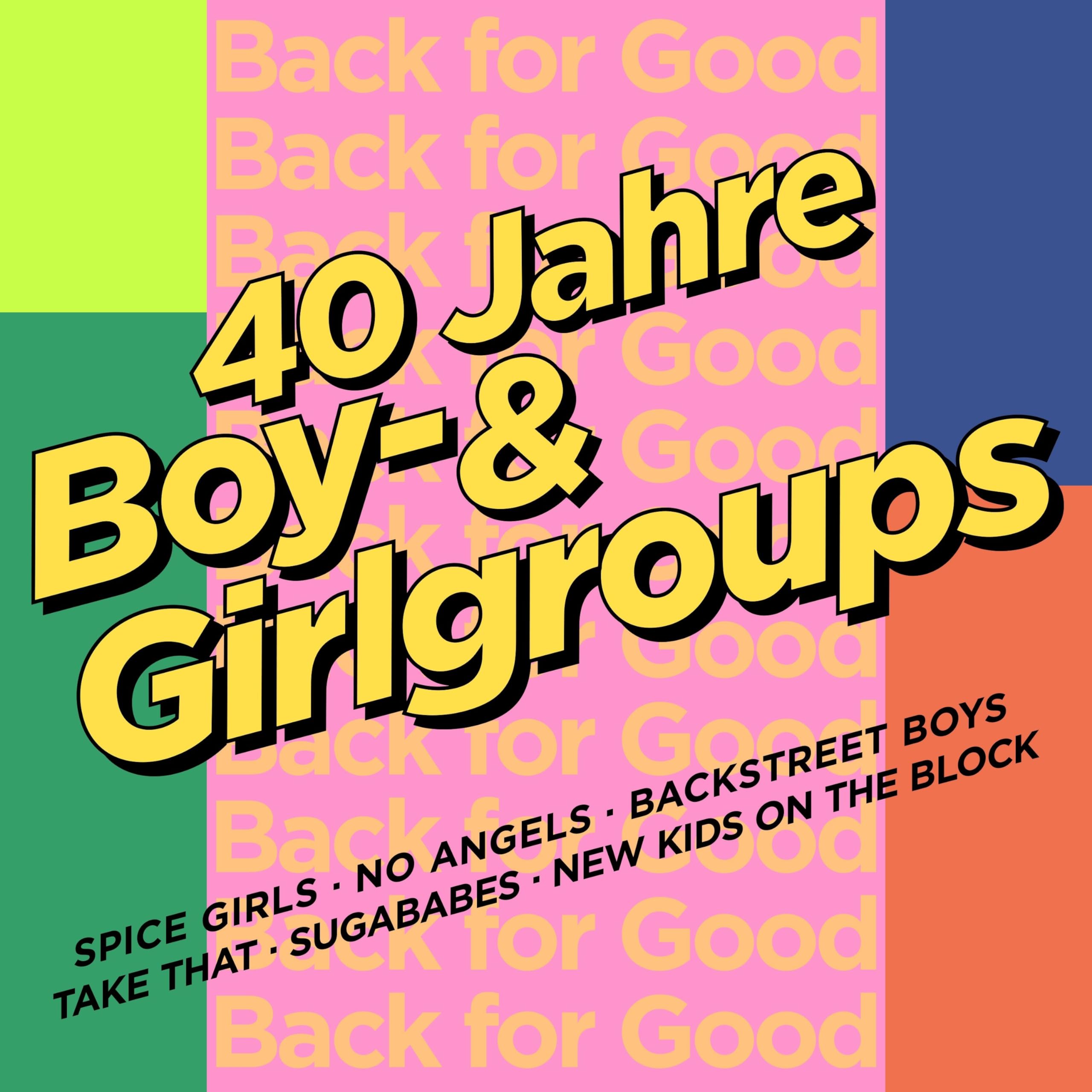 Back For Good - 40 Jahre Boy- & Girlgroups Pop