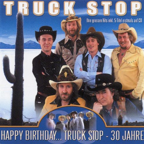 Happy Birthday...Truck Stop-30 Jahre Pop
