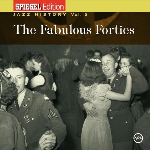 Spiegel Jazz History Vol. 3 - The Fabulous Fourties Jazz