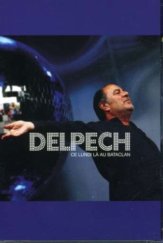 Michel Delpech : Ce lundi-là au Bataclan Films