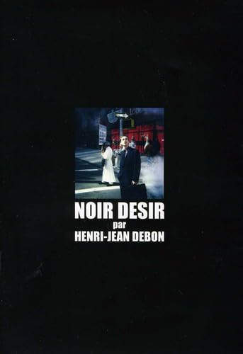 Noir Desir Par Henri-Jean Debon Films