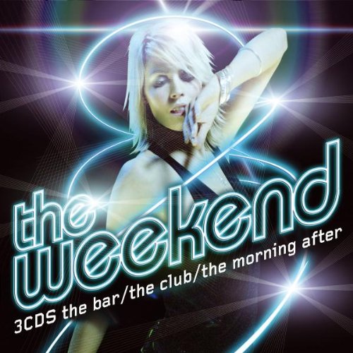 The Weekend Vol. 1 - 3CD Dance & Electronic