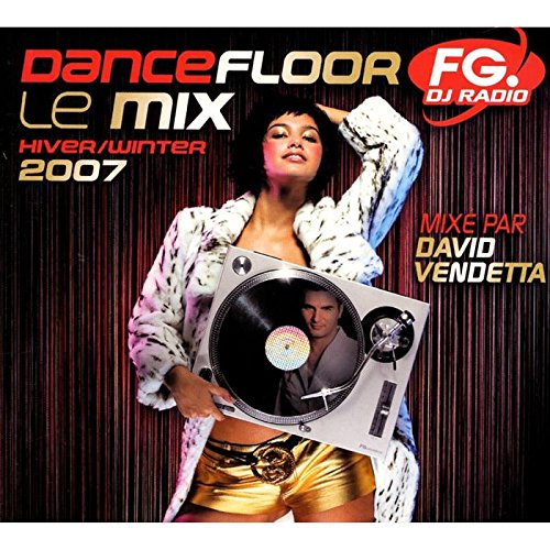 Dancefloor Fg Dj Radio Le Mix Hiver/Winter 2007, Mixé par David Vendetta cd