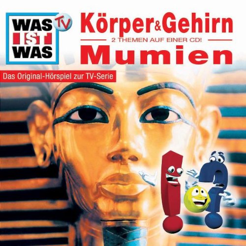 WAS IST WAS, Folge 11: Unser Körper & Gehirn / Mumien Music for Children