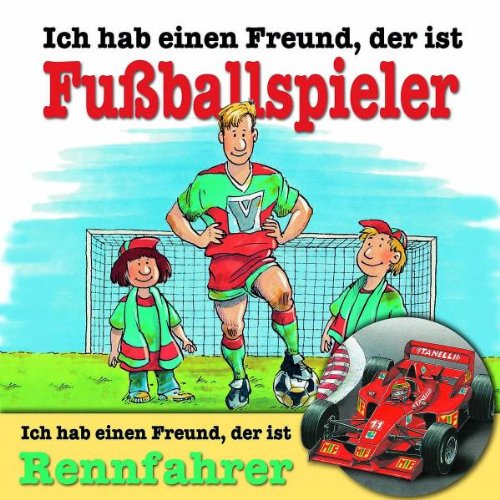 ICH HAB EINEN FREUND,D.I.FUáBALLSPIELER/RENNFAHRER Music for Children