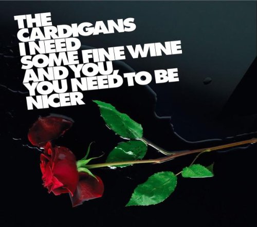 I Need Some Fine Wine and You,You Need to Be Nicer Pop