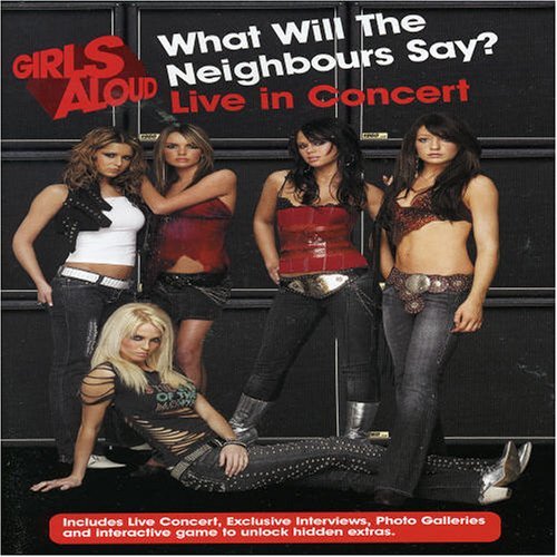 Girls Aloud - What Will The Neighbours Say? Live In Concert Music