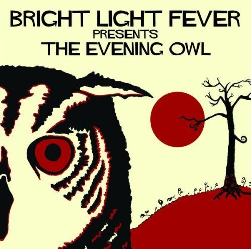 Bright Light Fever Presents the Evening Owl cd