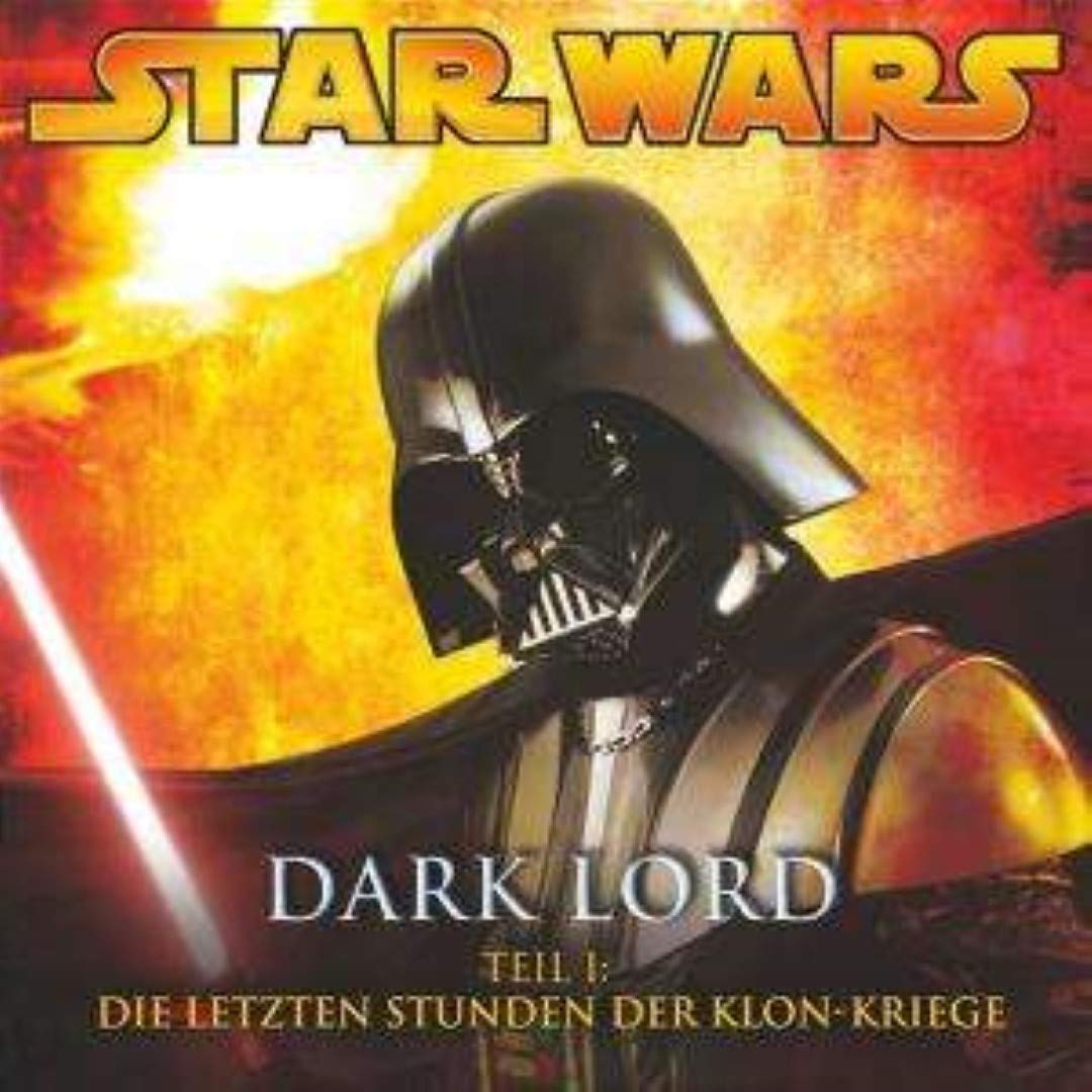Dark Lord 1 - Die letzten Stunden der Klon-Kriege Children & Young People