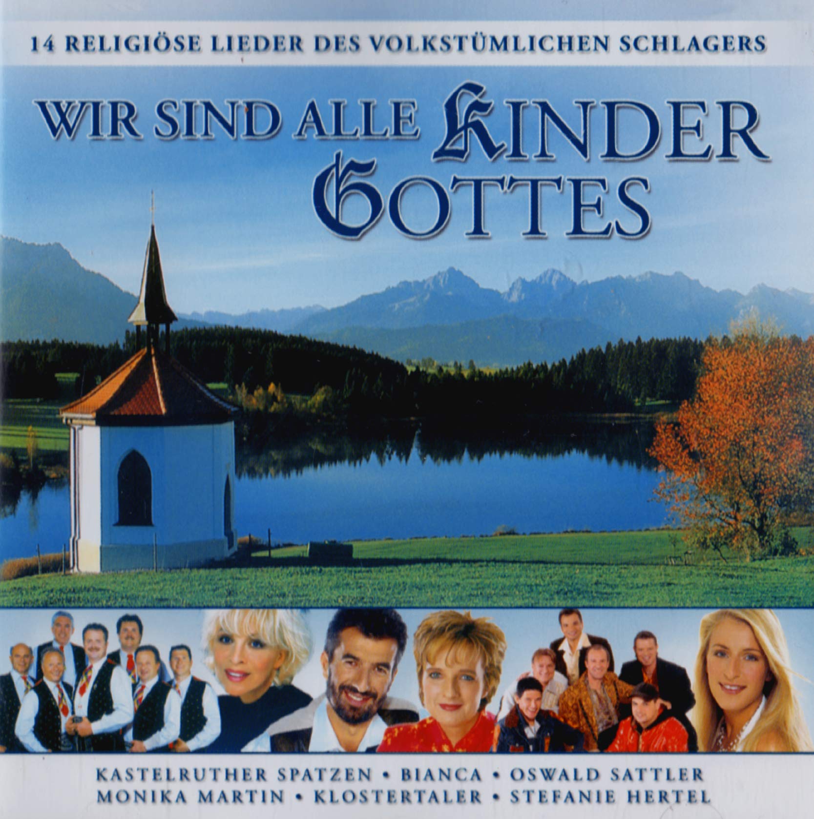 WIR SIND ALLE KINDER GOTTES - 14 religiöse Lieder des volkstümlichen Schlagers Music