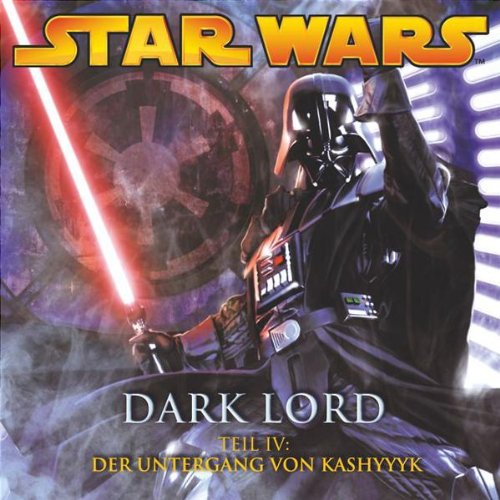 Star Wars - Dark Lord 04. Der Untergang von Kashyyyk Children & Young People