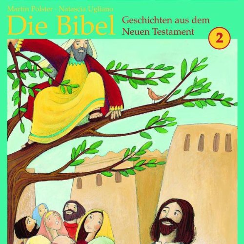Die Bibel: Geschichten aus dem Neuen Testament 2 Children & Young People