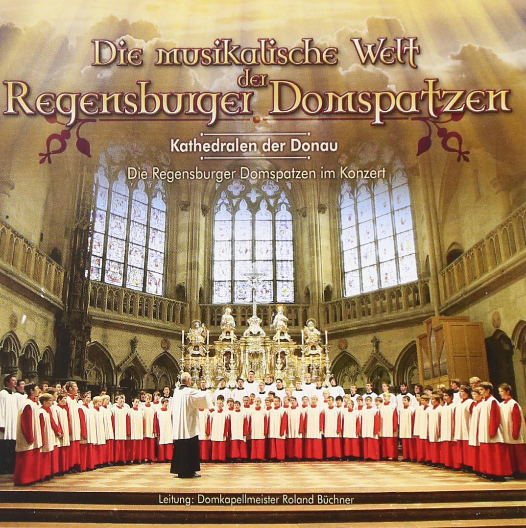 Die Musikalische Welt der Regensburger Domspatzen Classical