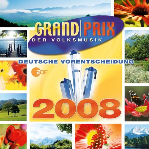 Grand Prix der Volksmusik-Dt.Vorentscheidung 08 German Schlager & Volksmusik