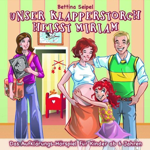 Unser Klapperstorch Heißt Miriam (Aufklärungshör.) Children & Young People Audio Books