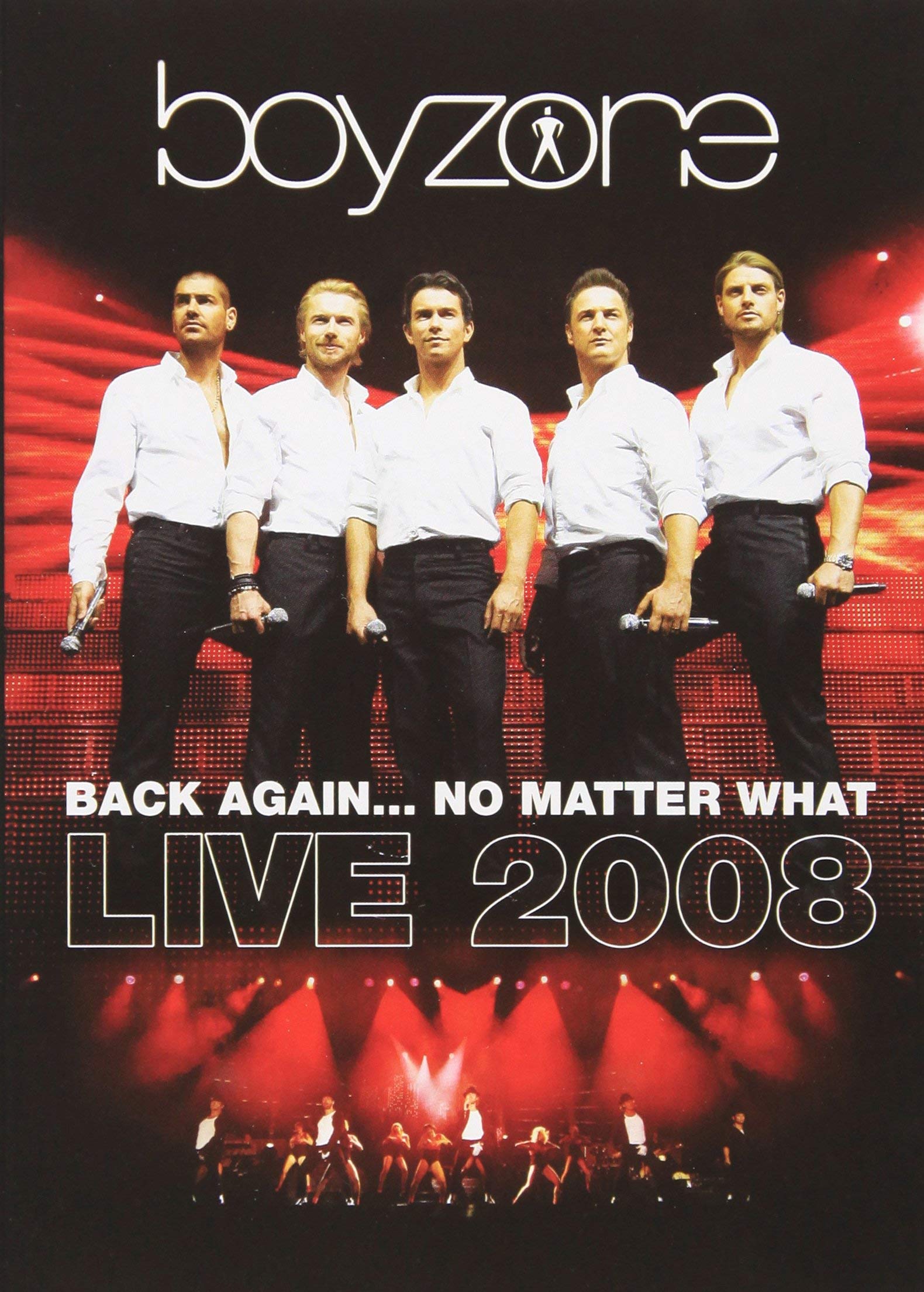 Boyzone - Back Again... No Matter What/Live 2008 Music