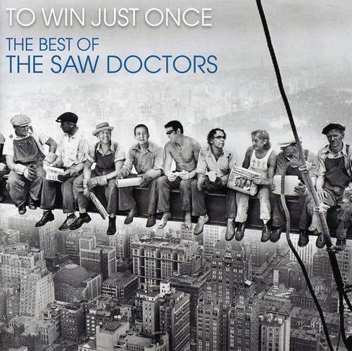 to Win Just Once Best of The Saw Doctors Pop