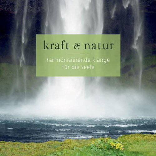 Kraft & Natur: Harmonisiernde Klänge für die Seele Health, Nutrition & Fitness
